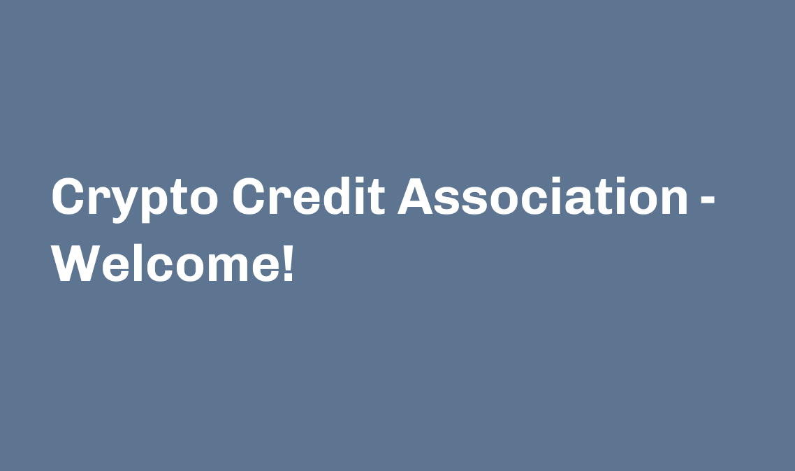 Crypto Credit Association - Welcome!